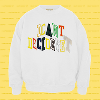 I CANT DECIDE YET (BFCM Exclusive)