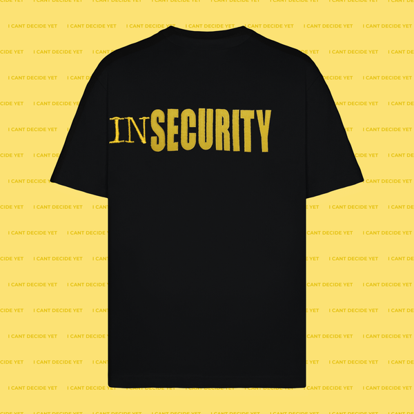 INSECURITY - (Shirt/Black)