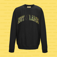 NOT LAME college REsweatshirt